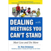 Dealing with Meetings You Can't Stand: Meet Less and Do More