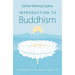 Introduction to Buddhism: An Explanation of the Buddhist Way of Life