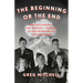 The Beginning or the End: How Hollywood--And America--Learned to Stop Worrying and Love the Bomb