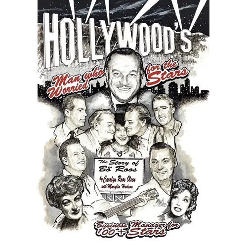 Hollywood's Man Who Worried for the Stars: The Story of B Roos