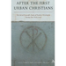 After the First Urban Christians: The Social-Scientific Study of Pauline Christianity Twenty-Five Years Later