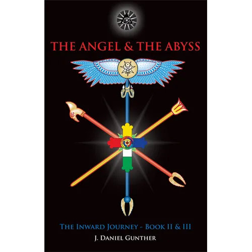 The Angel & the Abyss: The Inward Journey, Books II & III