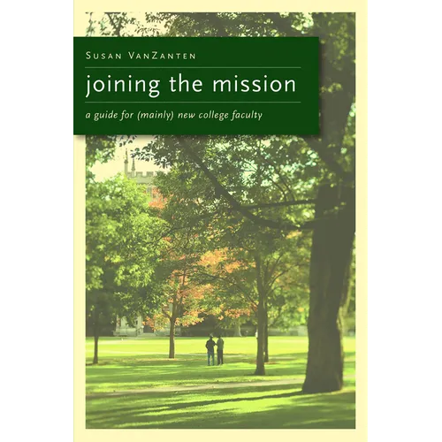 Joining the Mission: A Guide for (Mainly) New College Faculty