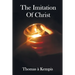 The Imitation of Christ - With Indexes of Biblical References, People Names and Subject Matter