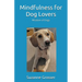 Mindfulness for Dog Lovers