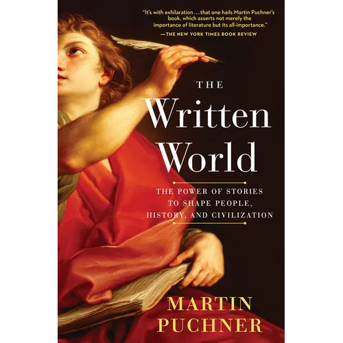 The Written World: The Power of Stories to Shape People, History, and Civilization