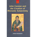 John Cassian and the Creation of Monastic Subjectivity