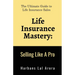 Life Insurance Mastery: Selling Like A Pro: The Ultimate Guide to Life Insurance Sales