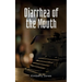 Diarrhea of the Mouth