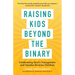 Raising Kids beyond the Binary: Celebrating God's Transgender and Gender-Diverse Children