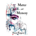 Matter and Memory