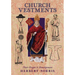 Church Vestments: Their Origin and Development