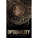Optionality: How to Survive and Thrive in a Volatile World