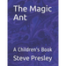The Magic Ant: A Children's Book
