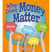 Why Does Money Matter?