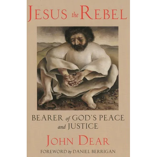 Jesus the Rebel: Bearer of God's Peace and Justice