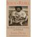 Jesus the Rebel: Bearer of God's Peace and Justice