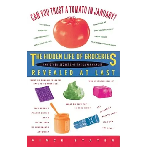 Can You Trust a Tomato in January?: The Hidden Life of Groceries and Other Secrets of the Supermarket Revealed at Last