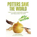 Potters Save the World: Learn to make sustainable ceramics and help protect the Earth
