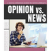 Opinion vs. News