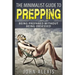The Minimalist Guide To Prepping: Being Prepared Without Being Obsessed: Prepper & Survival Training Just In Case The SHTF Off The Grid, Practical Pre