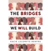 The Bridges We Will Build