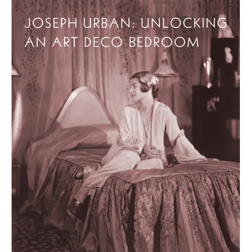 Joseph Urban: Unlocking an Art Deco Bedroom
