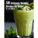 50 Delicious Blender Recipes for Home