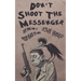 Don't Shoot the Messenger: Just Give Him a Good Place to Hide