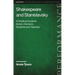 Shakespeare and Stanislavsky: A Practical Guide for Actors, Directors, Students and Teachers