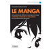 Le Manga: Une synthèse de référence qui éclaire en image