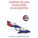 Cronicas de Una Involucion: En 62 Sonetos