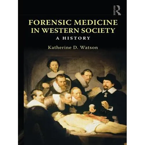 Forensic Medicine in Western Society: A History