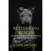 Rethinking Rescue: Dog Lady and the Story of America's Forgotten People and Pets