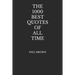 The 1000 Best Quotes Of All Time