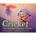 Cricket, The Second-Chance Pirate