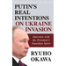 Putin's Real Intentions on Ukraine Invasion