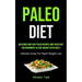 Paleo Diet: Delicious And Easy Paleo Recipes And Paleo Diet For Beginners To Lose Weight Effectively (Ultimate Guide For Rapid Weight Loss)