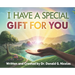 I Have A Special Gift For You