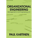 Organizational Engineering: Management Is Out! Engineering Is In!