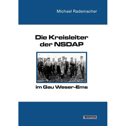 Die Kreisleiter der NSDAP im Gau Weser-Ems
