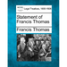Statement of Francis Thomas