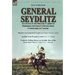 General Seydlitz: Accounts of the Military Career of Frederick the Great's Outstanding Commander of Cavalry-Memoirs of a General of Cavalry by Robert
