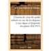 Chemin de Croix Des Petits Enfants En Vue de Les Disposer À Une Digne Et Fréquente Réception: Des Sacrements de Pénitence Et d'Eucharistie, Par Un Anc