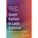 Queer Natives in Latin America: Forbidden Chapters of Colonial History