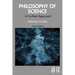 Philosophy of Science: A Unified Approach