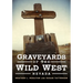Graveyards of the Wild West: Nevada
