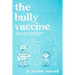The Bully Vaccine: How to Innoculate Yourself Against Obnoxious People