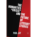 The Humanities Crisis and the Future of Literary Studies