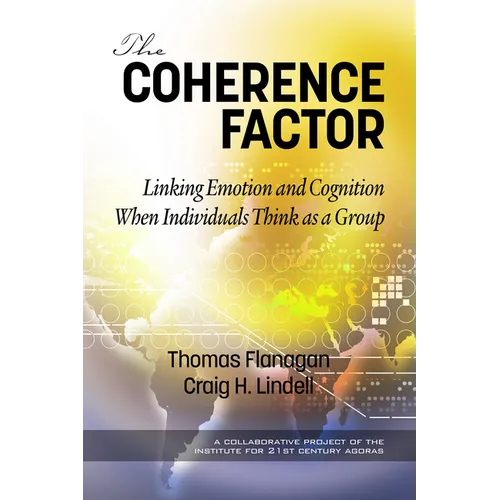 The Coherence Factor: Linking Emotion and Cognition When Individuals Think as a Group